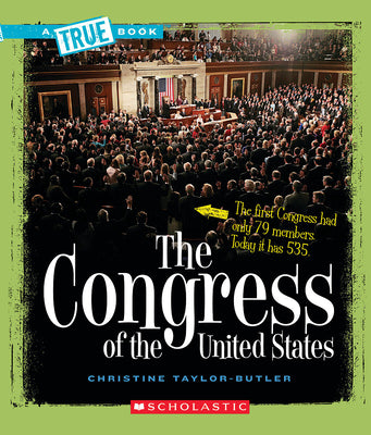 The Congress of the United States (a True Book: American History) by Taylor-Butler, Christine book cover