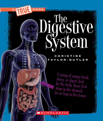 Book cover of The Digestive System (a True Book: Health and the Human Body) by Taylor-Butler, Christine