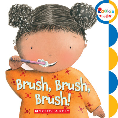 Book cover of Brush, Brush, Brush! (Rookie Toddler) by Padron, Alicia