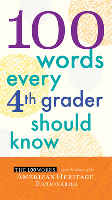 100 Words Every 4th Grader Should Know by Editors of the American Heritage Di book cover