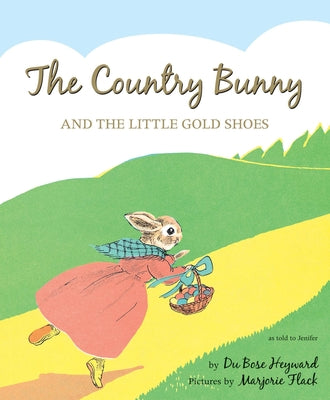 The Country Bunny and the Little Gold Shoes 75th Anniversary Edition: An Easter and Springtime Book for Kids by Dubose Heyward book cover