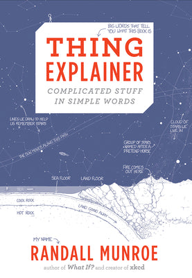 Thing Explainer: Complicated Stuff in Simple Words by Munroe, Randall book cover