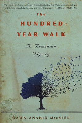 The Hundred-Year Walk by Dawn Anahid Mackeen book cover