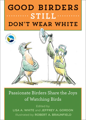 Book cover of Good Birders Still Don't Wear White by White, Lisa A.