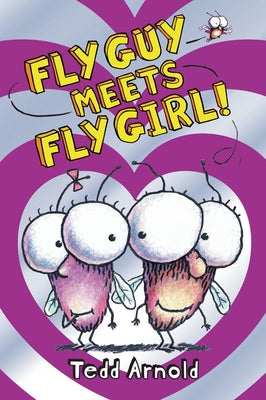 Book cover of Fly Guy Meets Fly Girl! (Fly Guy #8): Volume 8 by Arnold, Tedd