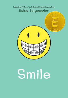 Book cover of Smile: A Graphic Novel by Telgemeier, Raina