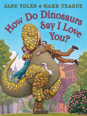 Book cover of How Do Dinosaurs Say I Love You? by Yolen, Jane