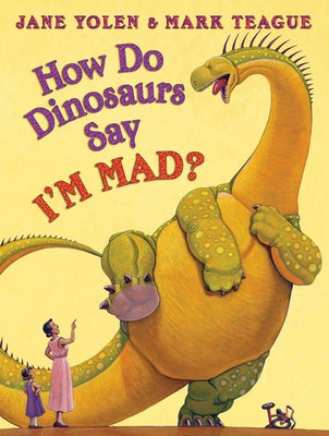 How Do Dinosaurs Say I'm Mad? by Yolen, Jane book cover