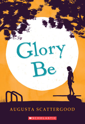 Glory Be by Augusta Scattergood book cover