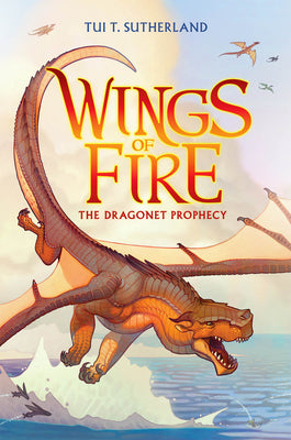Book cover of The Dragonet Prophecy (Wings of Fire #1) by Sutherland, Tui T.