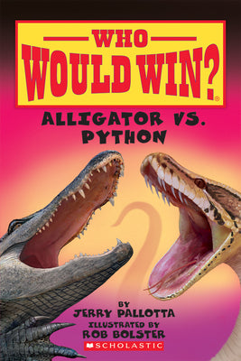 Book cover of Alligator vs. Python (Who Would Win?) by Pallotta, Jerry