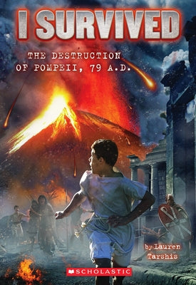 Book cover of I Survived the Destruction of Pompeii, AD 79 (I Survived #10): Volume 10 by Tarshis, Lauren