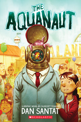 The Aquanaut: A Graphic Novel by Dan Santat book cover