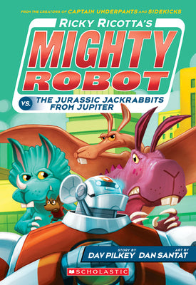 Ricky Ricotta's Mighty Robot vs. the Jurassic Jackrabbits from Jupiter (Ricky Ricotta's Mighty Robot #5) by Dav Pilkey book cover
