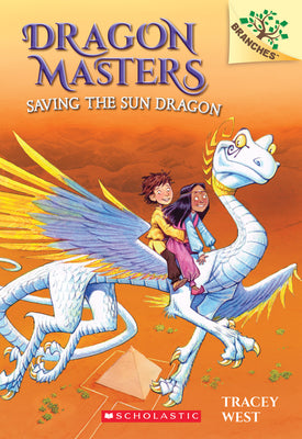 Book cover of Saving the Sun Dragon: A Branches Book (Dragon Masters #2): Volume 2 by West, Tracey