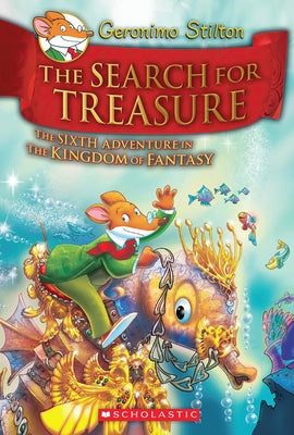 The Search for Treasure (Geronimo Stilton and the Kingdom of Fantasy #6) by Geronimo Stilton book cover