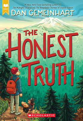 The Honest Truth (Scholastic Gold) by Dan Gemeinhart book cover