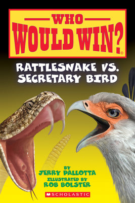 Rattlesnake vs. Secretary Bird (Who Would Win?): Volume 15 by Pallotta, Jerry book cover