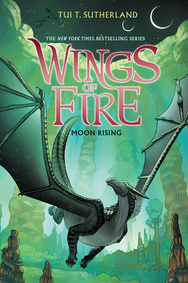 Moon Rising (Wings of Fire #6) by Sutherland, Tui T. book cover