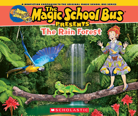 The Magic School Bus Presents: The Rainforest: A Nonfiction Companion to the Original Magic School Bus Series by Tom Jackson book cover