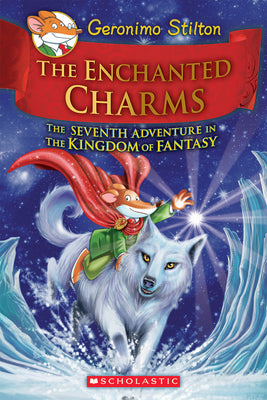 The Enchanted Charms (Geronimo Stilton and the Kingdom of Fantasy #7) by Geronimo Stilton book cover