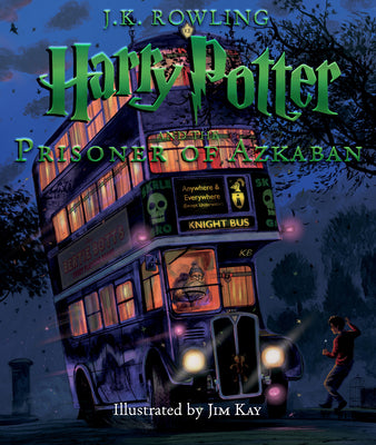 Book cover of Harry Potter and the Prisoner of Azkaban: The Illustrated Edition (Harry Potter, Book 3): Volume 3 by Kay, Jim