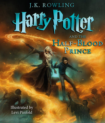 Harry Potter and the Half-Blood Prince: The Illustrated Edition (Harry Potter, Book 6): Volume 6 by J. K. Rowling book cover