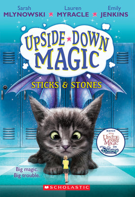Sticks & Stones (Upside-Down Magic #2): Volume 2 by Sarah Mlynowski book cover