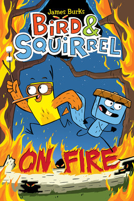 Bird & Squirrel on Fire: A Graphic Novel (Bird & Squirrel #4) by James Burks book cover