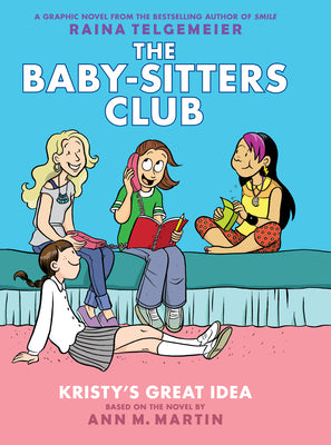 Book cover of Kristy's Great Idea: A Graphic Novel (the Baby-Sitters Club #1) by Telgemeier, Raina