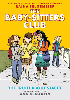 The Truth about Stacey: A Graphic Novel (the Baby-Sitters Club #2): Volume 2 by Telgemeier, Raina book cover