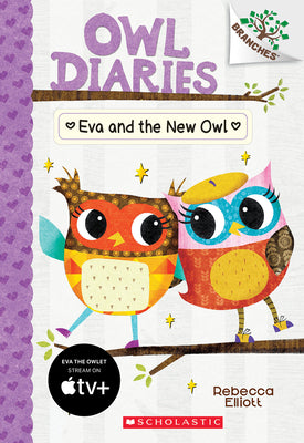 Eva and the New Owl: A Branches Book (Owl Diaries #4) by Elliott, Rebecca book cover