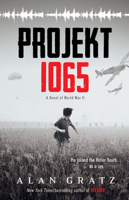 Book cover of Projekt 1065: A Novel of World War II by Gratz, Alan