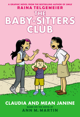 Claudia and Mean Janine: A Graphic Novel: Full-Color Edition (the Baby-Sitters Club #4) by Telgemeier, Raina book cover
