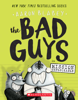 Book cover of The Bad Guys in Mission Unpluckable (the Bad Guys #2): Volume 2 by Blabey, Aaron