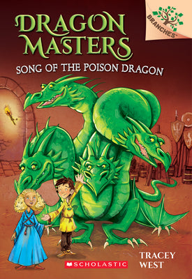 Book cover of Song of the Poison Dragon: A Branches Book (Dragon Masters #5) by West, Tracey