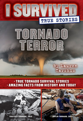 Book cover of Tornado Terror (I Survived True Stories #3): Volume 3 by Tarshis, Lauren