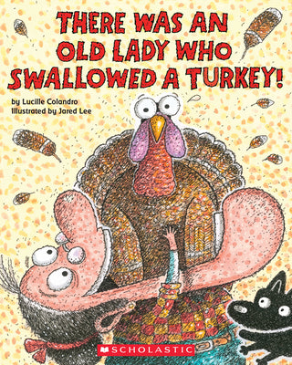 Book cover of There Was an Old Lady Who Swallowed a Turkey! by Colandro, Lucille