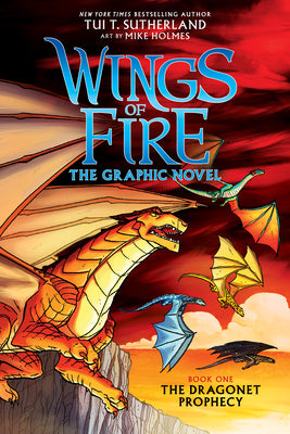 Book cover of Wings of Fire: The Dragonet Prophecy: A Graphic Novel (Wings of Fire Graphic Novel #1): Volume 1 by Sutherland, Tui T.
