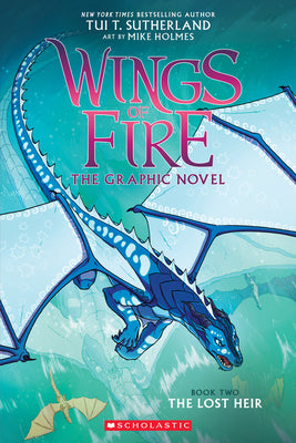 Book cover of Wings of Fire: The Lost Heir: A Graphic Novel (Wings of Fire Graphic Novel #2): Volume 2 by Sutherland, Tui T.