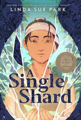 Book cover of A Single Shard: A Newbery Award Winner by Park, Linda Sue