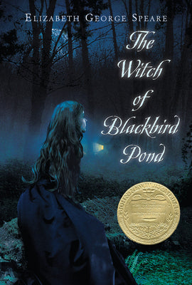 Book cover of The Witch of Blackbird Pond: A Newbery Award Winner by Speare, Elizabeth George