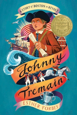 Book cover of Johnny Tremain: A Newbery Award Winner by Forbes, Esther Hoskins
