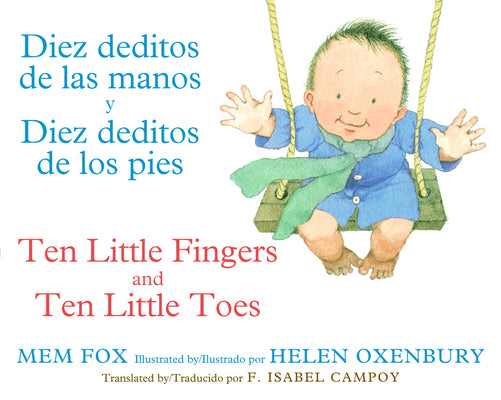 Ten Little Fingers & Ten Little Toes/Diez Deditos de Las Manos Y Pies: Bilingual English-Spanish by Mem Fox book cover