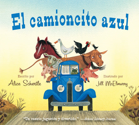 Book cover of El Camioncito Azul: Little Blue Truck (Spanish Edition) by Schertle, Alice