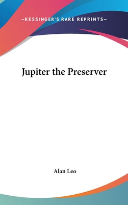 Book cover of Jupiter the Preserver by Leo, Alan