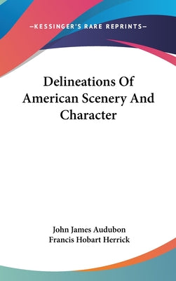 Book cover of Delineations Of American Scenery And Character by Audubon, John James