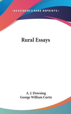 Book cover of Rural Essays by Downing, A. J.