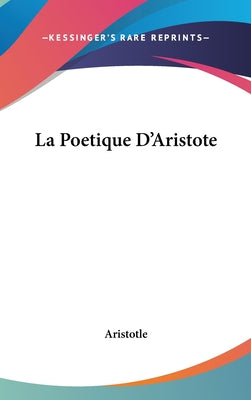 Book cover of La Poetique D'Aristote by Aristotle