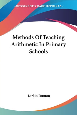 Book cover of Methods Of Teaching Arithmetic In Primary Schools by Dunton, Larkin
